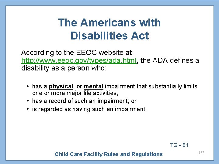 The Americans with Disabilities Act According to the EEOC website at http: //www. eeoc.