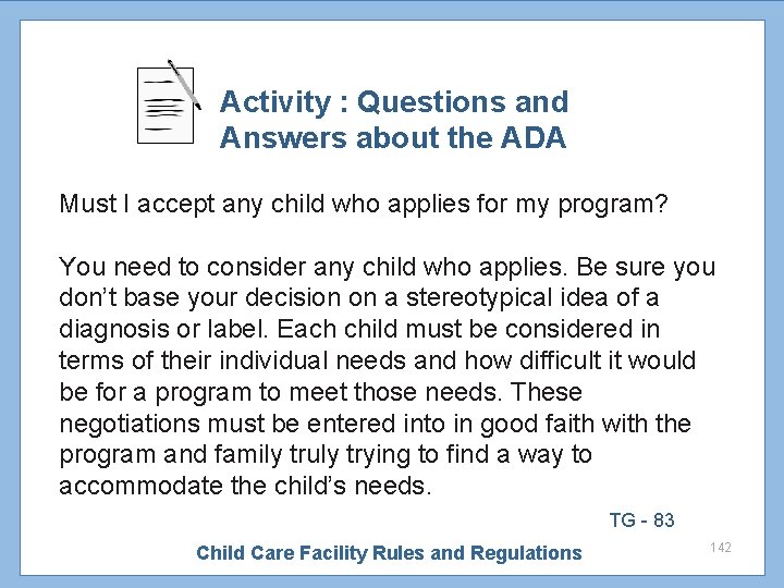 Activity : Questions and Answers about the ADA Must I accept any child who