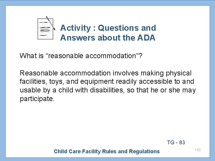 Activity : Questions and Answers about the ADA What is “reasonable accommodation”? Reasonable accommodation