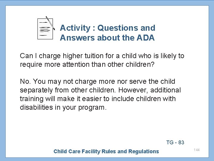 Activity : Questions and Answers about the ADA Can I charge higher tuition for