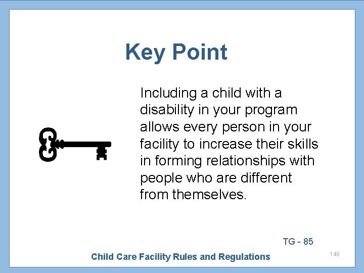 Key Point Including a child with a disability in your program allows every person