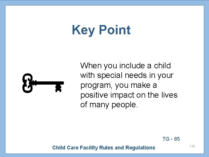 Key Point When you include a child with special needs in your program, you