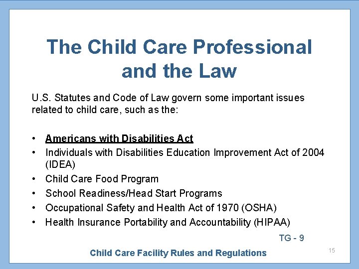 The Child Care Professional and the Law U. S. Statutes and Code of Law