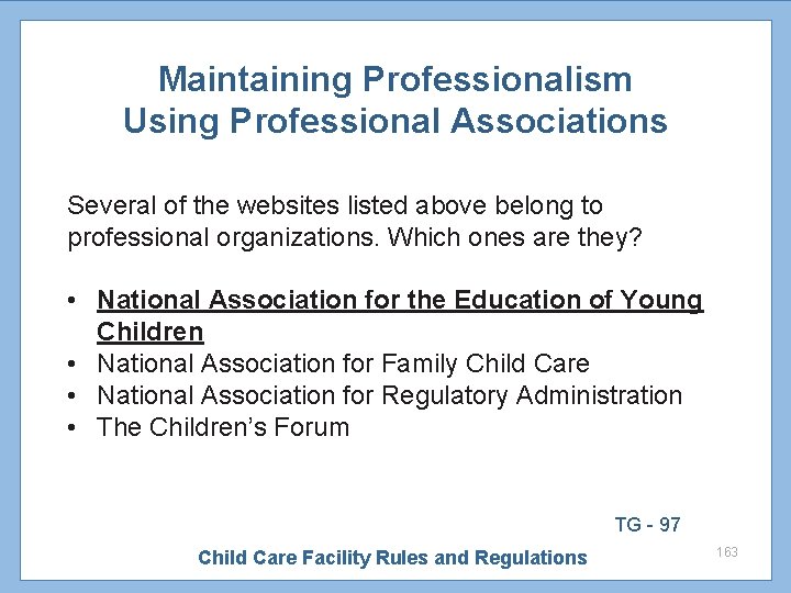 Maintaining Professionalism Using Professional Associations Several of the websites listed above belong to professional