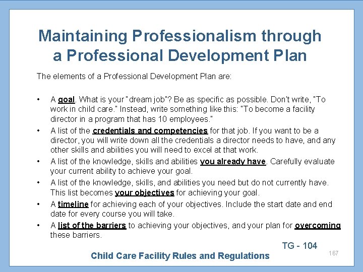 Maintaining Professionalism through a Professional Development Plan The elements of a Professional Development Plan