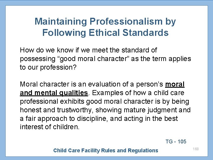 Maintaining Professionalism by Following Ethical Standards How do we know if we meet the