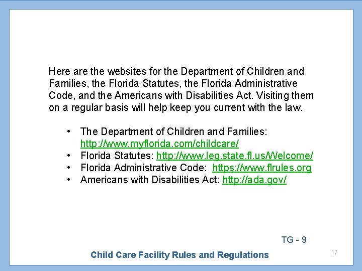 Here are the websites for the Department of Children and Families, the Florida Statutes,