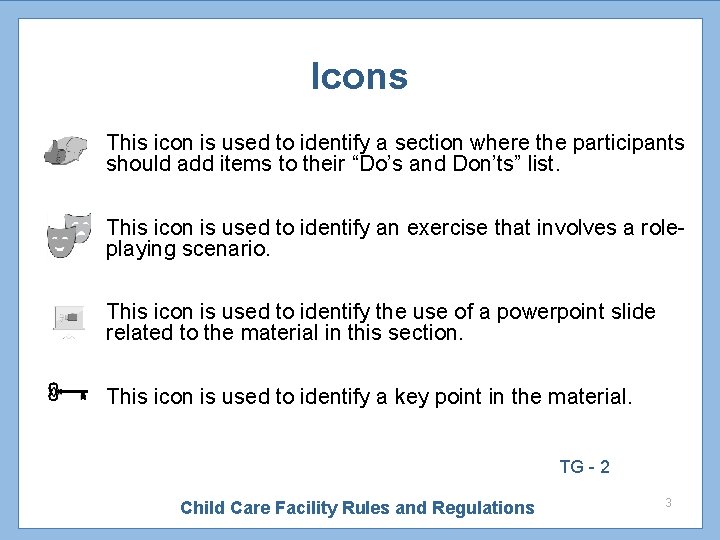 Icons This icon is used to identify a section where the participants should add