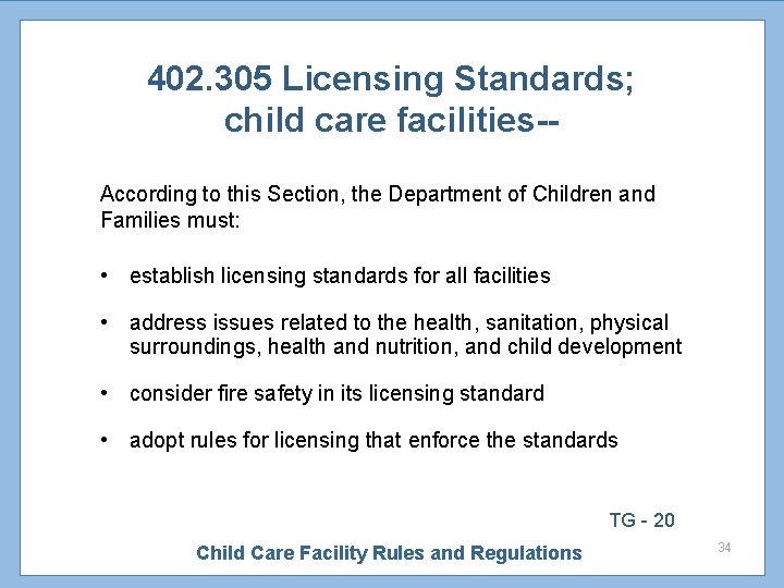 402. 305 Licensing Standards; child care facilities-According to this Section, the Department of Children