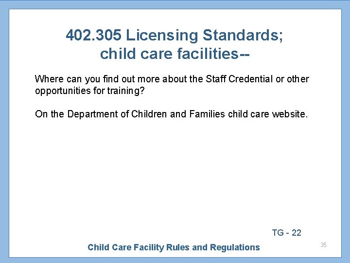 402. 305 Licensing Standards; child care facilities-Where can you find out more about the