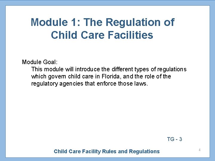 Module 1: The Regulation of Child Care Facilities Module Goal: This module will introduce
