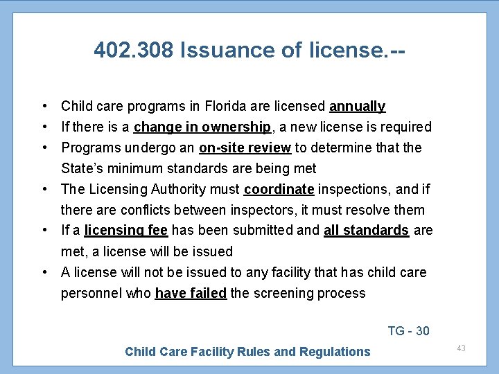 402. 308 Issuance of license. - • Child care programs in Florida are licensed