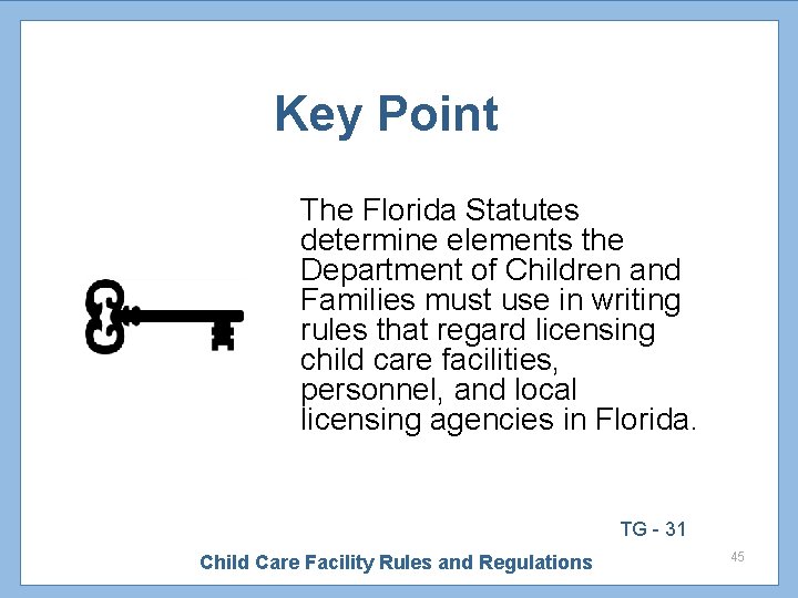 Key Point The Florida Statutes determine elements the Department of Children and Families must