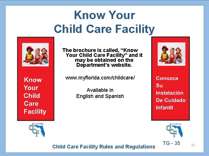 Know Your Child Care Facility The brochure is called, “Know Your Child Care Facility”