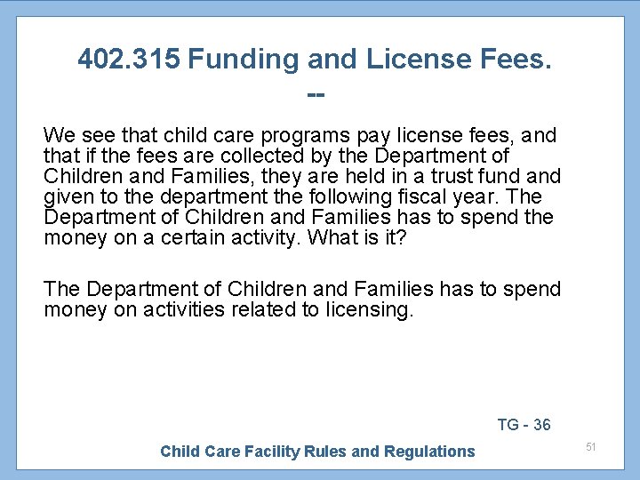 402. 315 Funding and License Fees. -We see that child care programs pay license