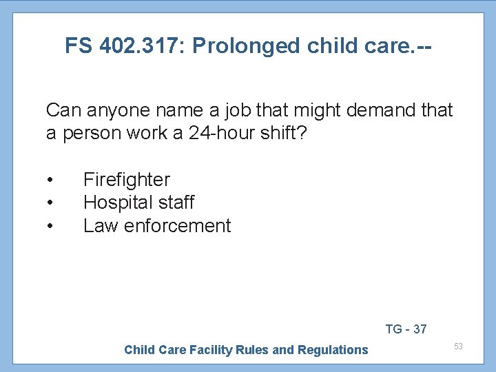 FS 402. 317: Prolonged child care. -Can anyone name a job that might demand