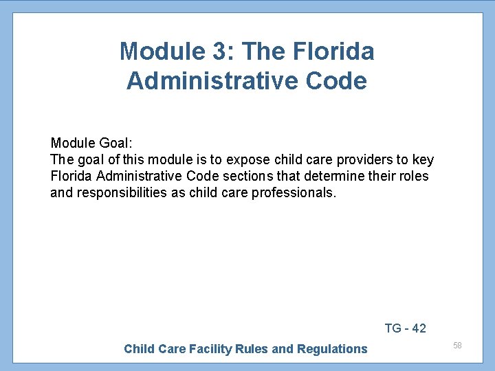 Module 3: The Florida Administrative Code Module Goal: The goal of this module is