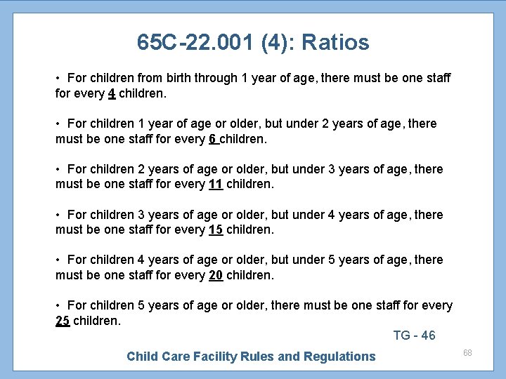 65 C-22. 001 (4): Ratios • For children from birth through 1 year of