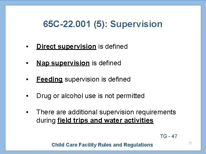 65 C-22. 001 (5): Supervision • Direct supervision is defined • Nap supervision is