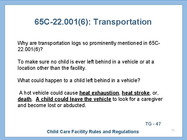 65 C-22. 001(6): Transportation Why are transportation logs so prominently mentioned in 65 C