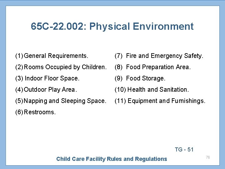 65 C-22. 002: Physical Environment (1) General Requirements. (7) Fire and Emergency Safety. (2)