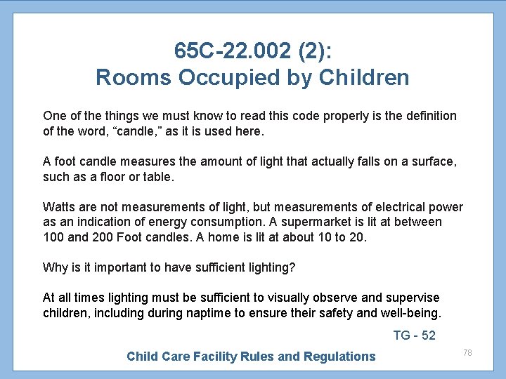 65 C-22. 002 (2): Rooms Occupied by Children One of the things we must