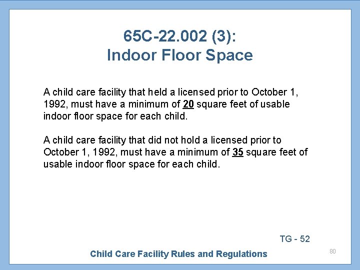 65 C-22. 002 (3): Indoor Floor Space A child care facility that held a