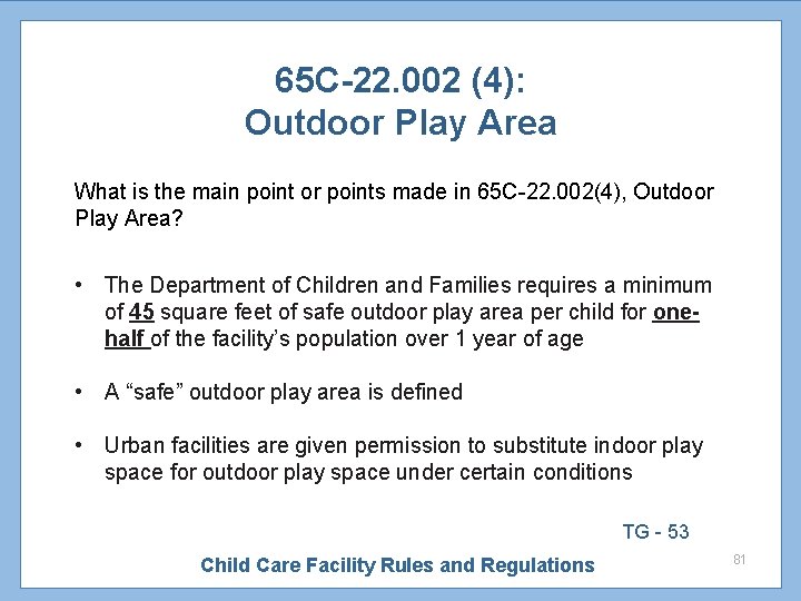 65 C-22. 002 (4): Outdoor Play Area What is the main point or points