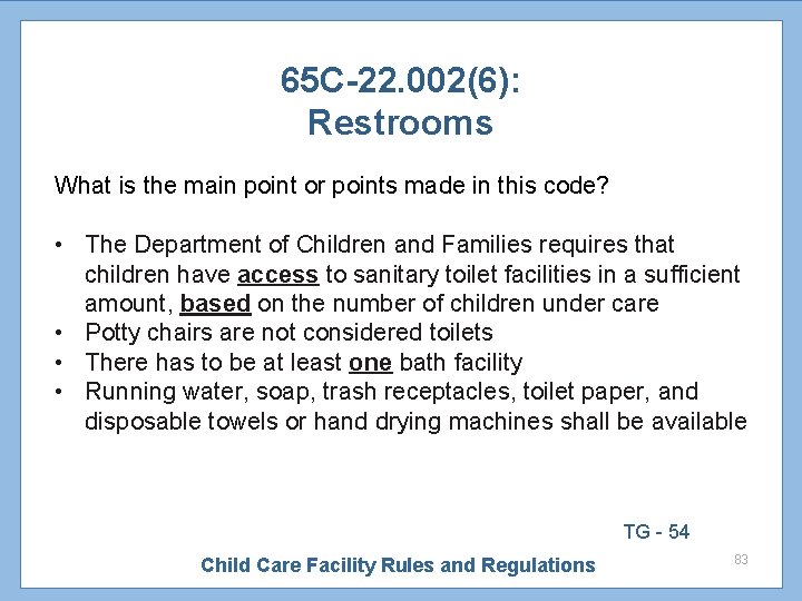 65 C-22. 002(6): Restrooms What is the main point or points made in this