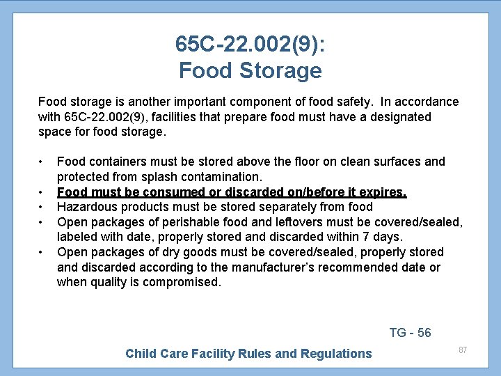 65 C-22. 002(9): Food Storage Food storage is another important component of food safety.