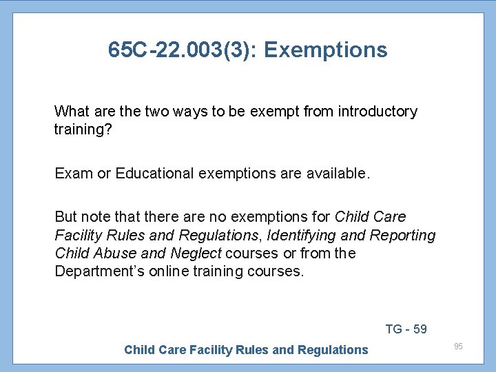 65 C-22. 003(3): Exemptions What are the two ways to be exempt from introductory