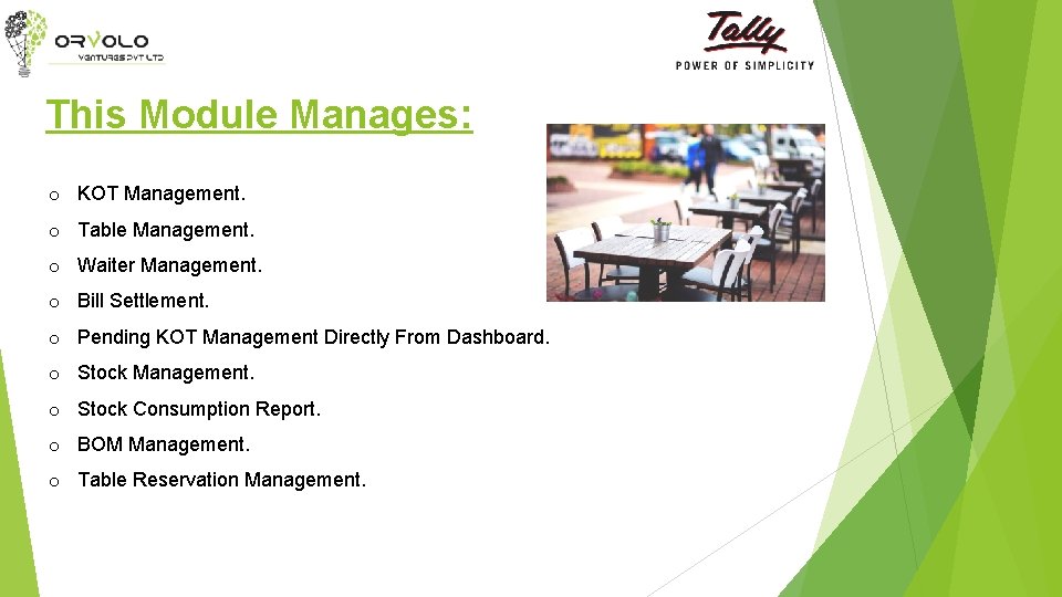 This Module Manages: o KOT Management. o Table Management. o Waiter Management. o Bill