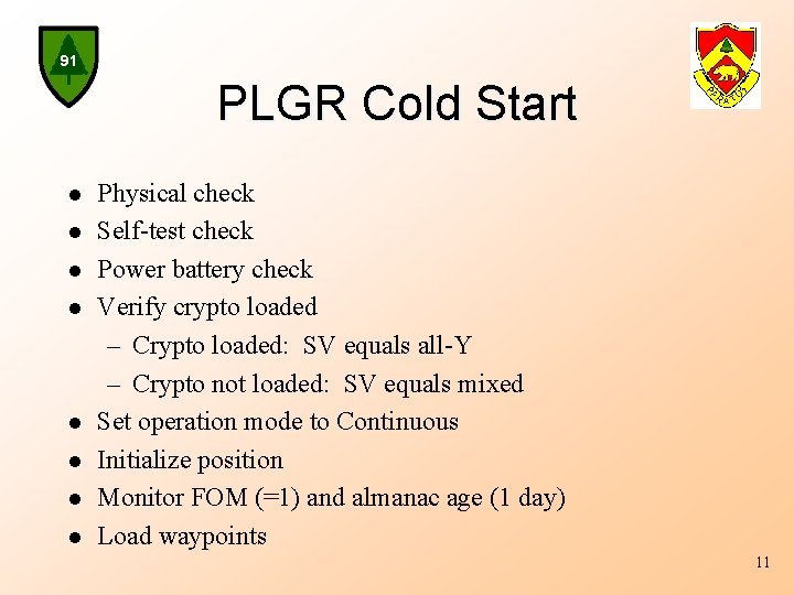 91 PLGR Cold Start l l l l Physical check Self-test check Power battery