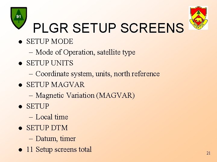 91 PLGR SETUP SCREENS l l l SETUP MODE – Mode of Operation, satellite