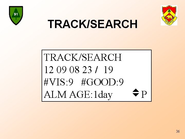 91 TRACK/SEARCH 12 09 08 23 / 19 #VIS: 9 #GOOD: 9 ALM AGE: