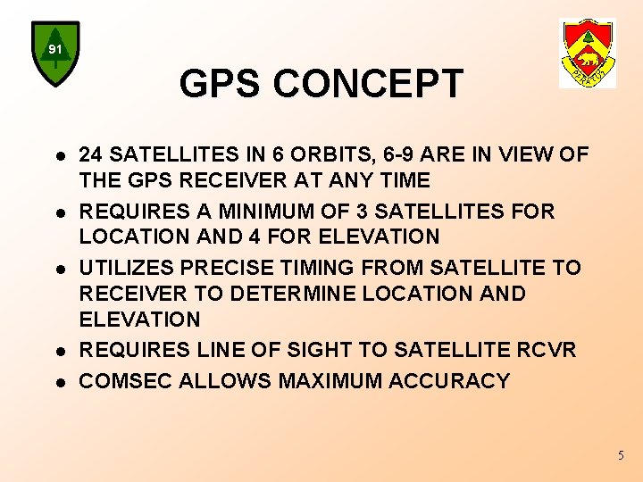 91 GPS CONCEPT l l l 24 SATELLITES IN 6 ORBITS, 6 -9 ARE