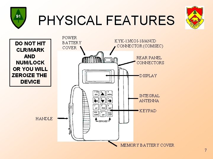 91 PHYSICAL FEATURES DO NOT HIT CLR/MARK AND NUM/LOCK OR YOU WILL ZEROIZE THE
