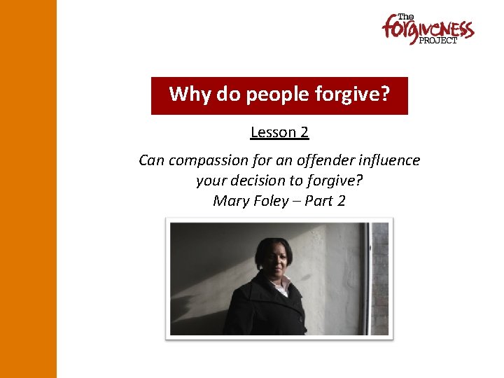 Why do people forgive? Lesson 2 Can compassion for an offender influence your decision