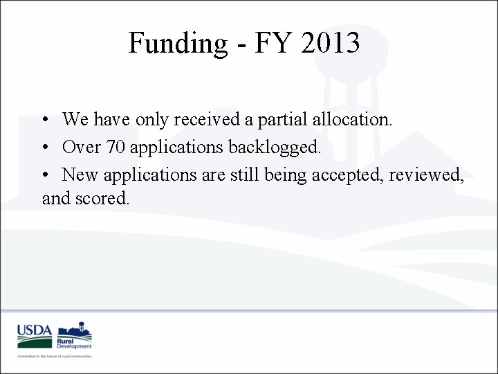 Funding - FY 2013 • We have only received a partial allocation. • Over