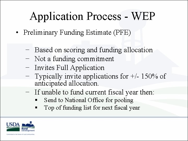 Application Process - WEP • Preliminary Funding Estimate (PFE) − − Based on scoring