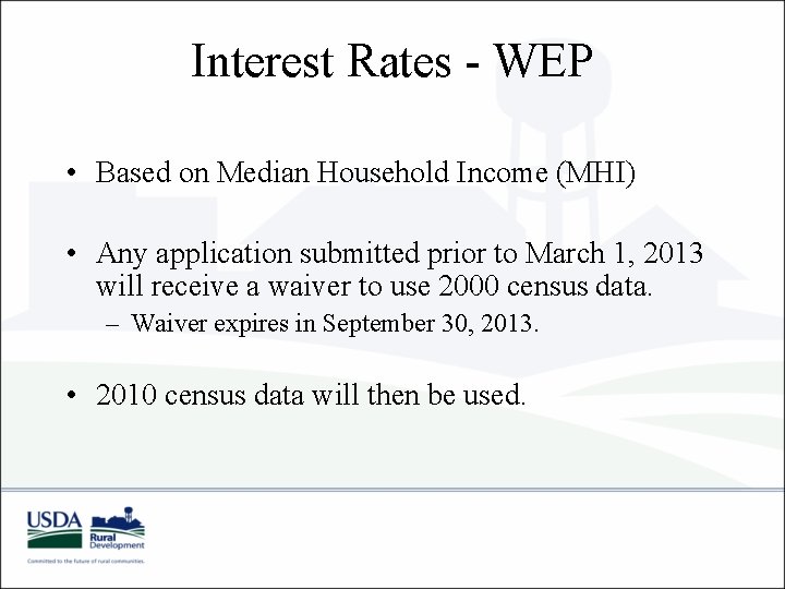 Interest Rates - WEP • Based on Median Household Income (MHI) • Any application