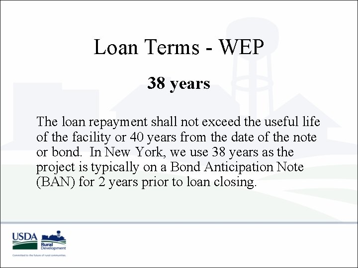 Loan Terms - WEP 38 years The loan repayment shall not exceed the useful