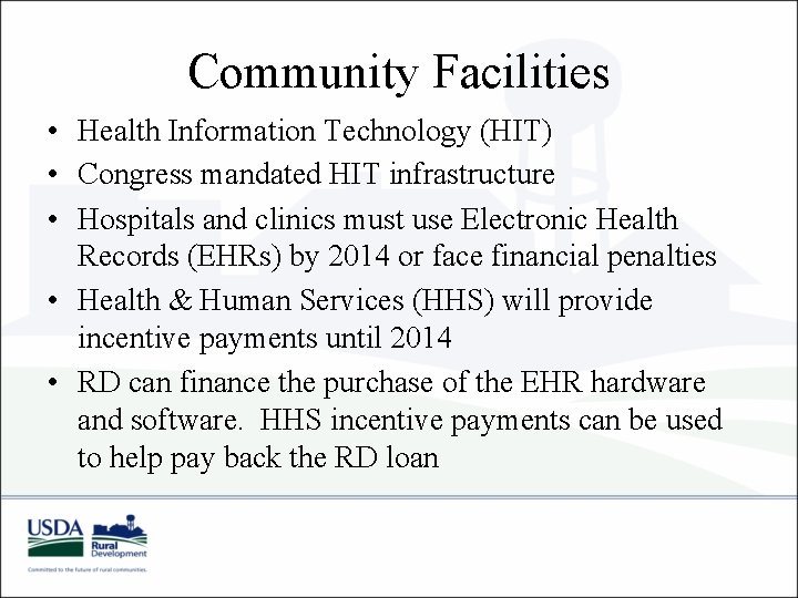 Community Facilities • Health Information Technology (HIT) • Congress mandated HIT infrastructure • Hospitals