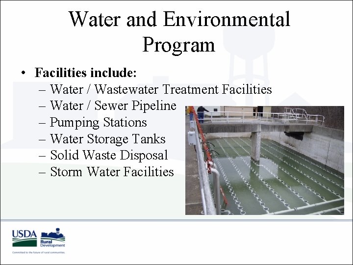 Water and Environmental Program • Facilities include: – Water / Wastewater Treatment Facilities –
