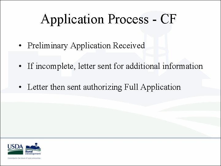 Application Process - CF • Preliminary Application Received • If incomplete, letter sent for