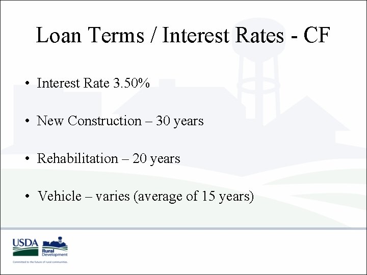Loan Terms / Interest Rates - CF • Interest Rate 3. 50% • New
