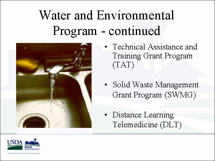 Water and Environmental Program - continued • Technical Assistance and Training Grant Program (TAT)