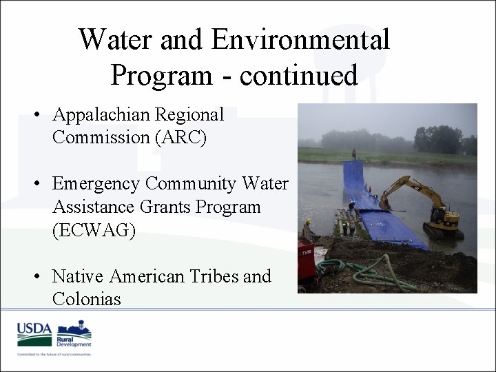 Water and Environmental Program - continued • Appalachian Regional Commission (ARC) • Emergency Community