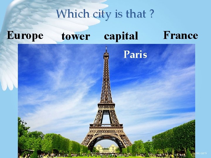 Which city is that ? Europe tower capital Paris France 