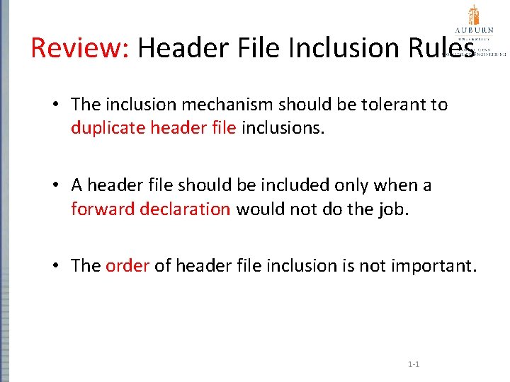 Review: Header File Inclusion Rules • The inclusion mechanism should be tolerant to duplicate